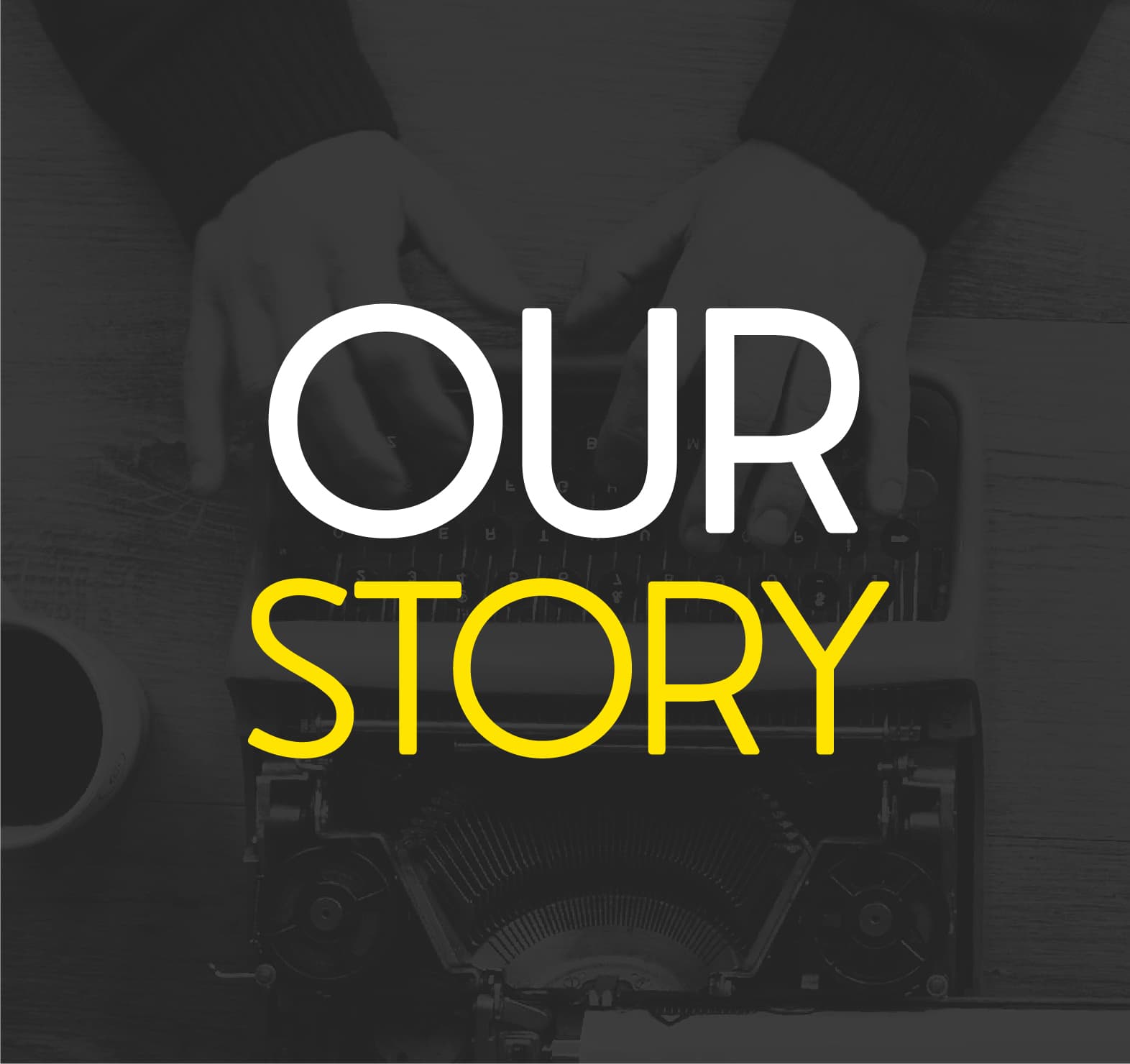 Our Story